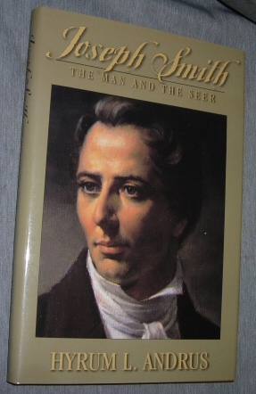 Image for Joseph Smith - the Man and the Seer (Tributes to the Prophet Joseph from Friend, Foe, and Acquaintances)
