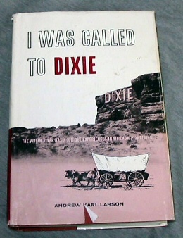 Image for I WAS CALLED TO DIXIE - The Virgin River Basin: Unique Experiences in Mormon Pioneering