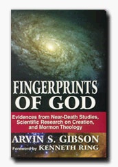 Image for Fingerprints of God - Evidences from Near-Death Studies, Scientific Research on Creation & Mormon Theology