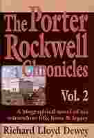 Image for THE PORTER ROCKWELL CHRONICLES - VOL 2 - A Biographical Novel of His Miraculous Life, Loves & Legacy