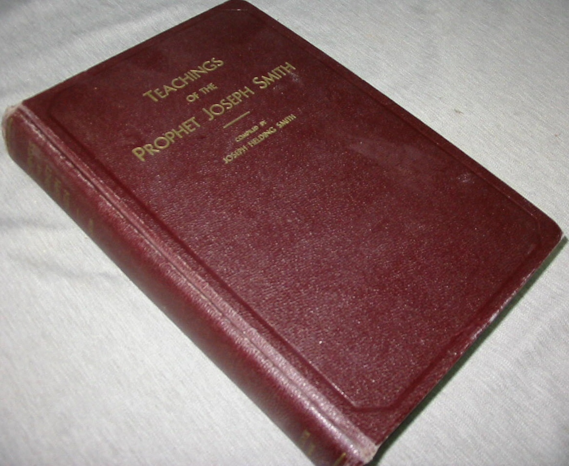Image for Teachings of the Prophet Joseph Smith - Taken from his sermons and writings as they are found in the Documentary history and other publications of the Church and written or published in the days of the prophet's ministry / selected and arranged by Joseph Fielding Smith.