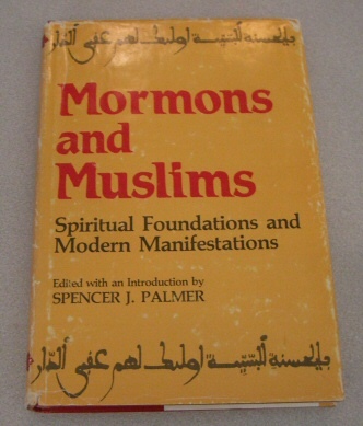 Image for MORMONS AND MUSLIMS Spiritual Foundations and Modern Manifestations