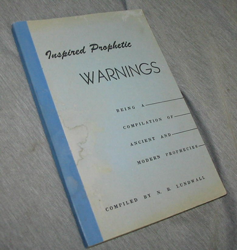 Image for INSPIRED PROPHETIC WARNINGS - To all Inhabitants of the Earth - Being a Compilation of Ancient and Modern Prophecies