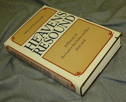 Image for The Heavens Resound - A History of the Latter-Day Saints in Ohio 1830-1838