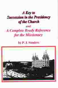 Image for A KEY TO SUCCESSION IN THE PRESIDENCY OF THE CHURCH AND MISSIONARY REFERENCE
