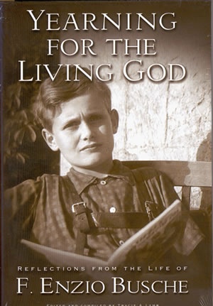 Image for Yearning for the Living God - Reflections from the Life of F. Enzio Busche