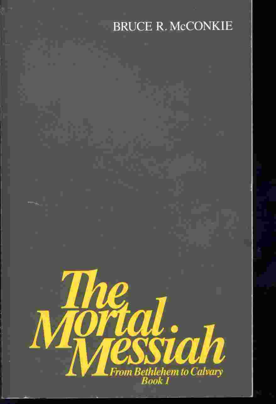 Image for THE MORTAL MESSIAH - VOL 1 - From Bethlehem to Calvary