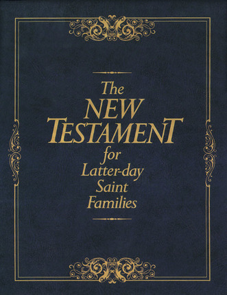 Image for THE NEW TESTAMENT FOR LATTER-DAY SAINT FAMILIES