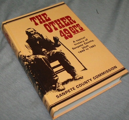 Image for THE OTHER 49ERS - A Topical History of Sanpete County, Utah 1849 to 1983