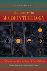 Image for Discourses in Mormon Theology - Philosophical & Theological Possibilities