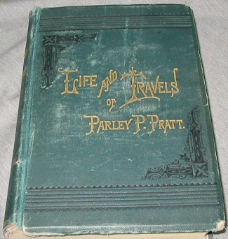 Image for AUTOBIOGRAPHY OF PARLEY PARKER PRATT - One of the Twelve Apostles of the Church of Jesus Christ of Latter-Day Saints