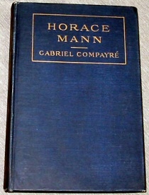 Image for HORACE MANN AND THE PUBLIC SCHOOL IN THE UNITED STATES (Translated By Mary D. Frost)