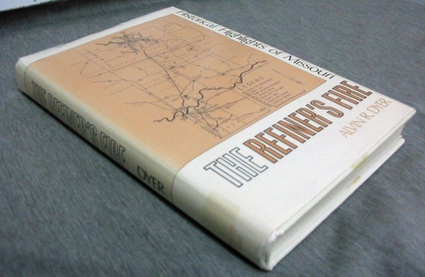 Image for THE REFINER'S FIRE - Historical Highlights of Missouri