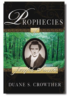 Image for The Prophecies of Joseph Smith Over 400 Prophecies by and about Joseph Smith, and Their Fulfillment