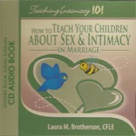 Image for HOW TO TEACH YOUR CHILDREN ABOUT SEX & INTIMACY IN MARRIAGE (TALK ON CD)