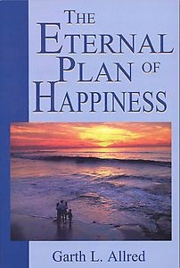 Image for THE ETERNAL PLAN OF HAPPINESS