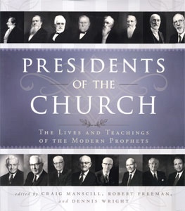 Image for Presidents of the Church - The Lives and Teachings of the Modern Prophets