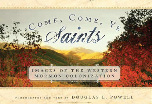Image for Come, Come, Ye Saints - Images of the Western Mormon Colonization