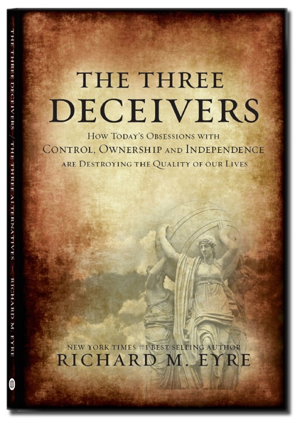 Image for The Three Deceivers - How Today's Obsession with CONTROL, OWNERSHIP and INDEPENDENCE Are Destroying out Lives.