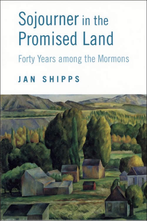 Image for Sojourner in the Promised Land - Fourty Years Among the Mormons