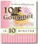 Image for 101 Gourmet Cupcakes in 10 Minutes