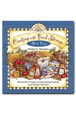 Image for Cooking with Food Storage Made Easy - Hundreds of Tasty, Money-Saving Recipes Your Family Will Love