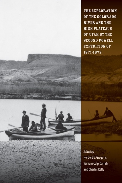 Image for The Exploration of the Colorado River and the High Plateaus of Utah by the Second Powell Expedition of 1871-1872