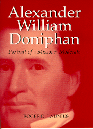 Image for Alexander William Doniphan - Portrait of a Missouri Moderate