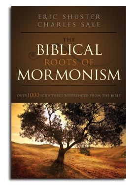 Image for The Biblical Roots of Mormonism - Over 1000 Scriptures Referenced from the Bible