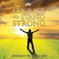 Image for Courage to Stand Strong - Especially for Youth 2010
