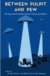 Image for Between Pulpit and Pew - The Supernatural World in Mormon History and Folklore