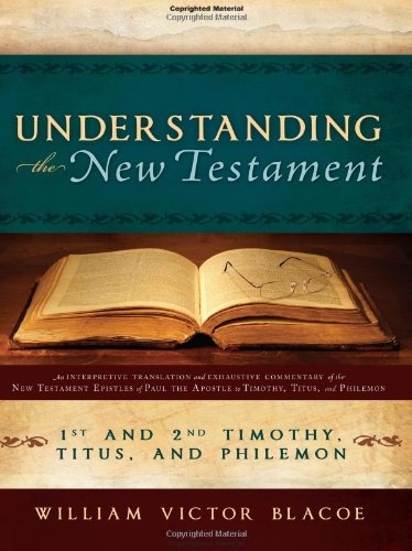 Image for Understanding the New Testament - 1 and 2 Timothy, Titus, and Philemon