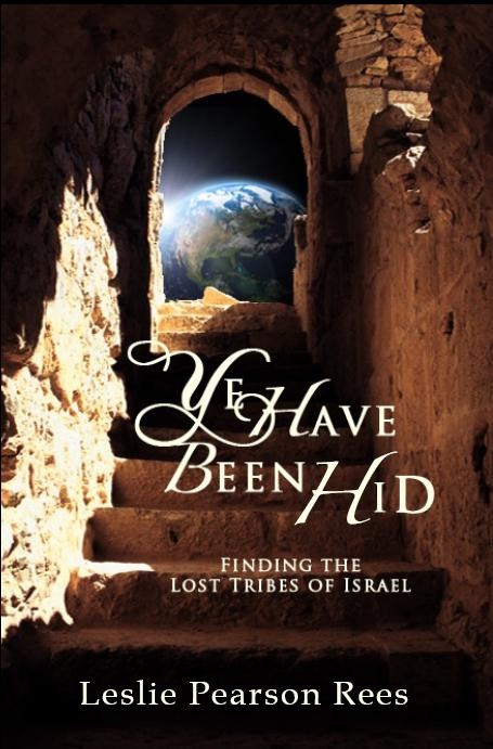 Image for Ye Have Been Hid - Finding the Lost Tribes of Israel