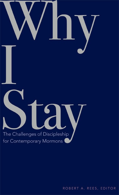 Image for Why I Stay - The Challenges of Discipleship for Contemporary Mormons
