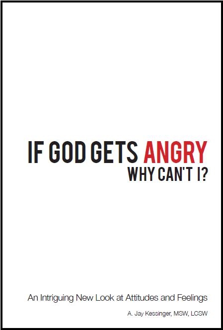 Image for If God Gets Angry Why Can't I? - An Intriguing New Look at Attitueds and Feelings