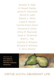 Image for Virtue and the Abundant Life - Talks from the BYU Religious Education and Wheatley Institution Symposium