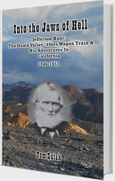 Image for Into the Jaws of Hell - Jefferson Hunt - The Death Valley '49ers Wagon Train & His Adventures in California1846-1857