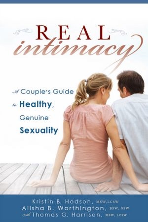 Image for Real Intimacy - A Couples' Guide to Healthy, Genuine Sexuality