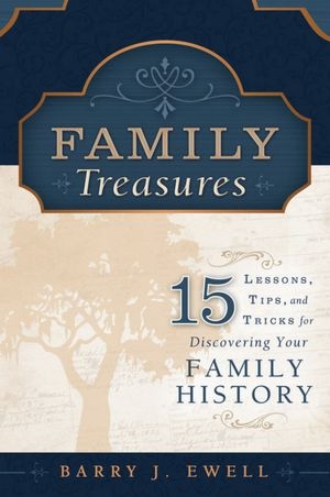 Image for Family Treasures - 15 Lessons, Tips, and Tricks for Discovering Your Family History