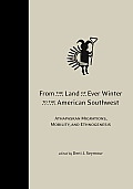 Image for From the Land of Ever Winter to the American Southwest - Athapaskan Migrations, Mobility, and Ethnogenesis