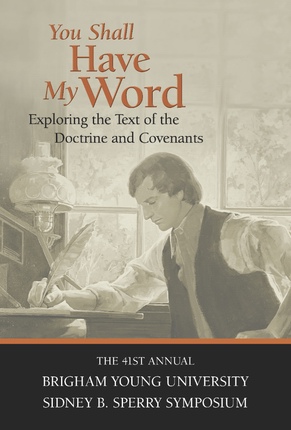 Image for You Shall Have My Word - Exploring the Text of the Doctrine and Covenants