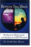 Image for Between Two Minds - Healing from Depression and Anxiety for LDS Women