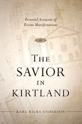 Image for The Savior in Kirtland - Personal Accounts of Divine Manifestations