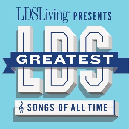 Image for LDS Greatest Songs of all Time