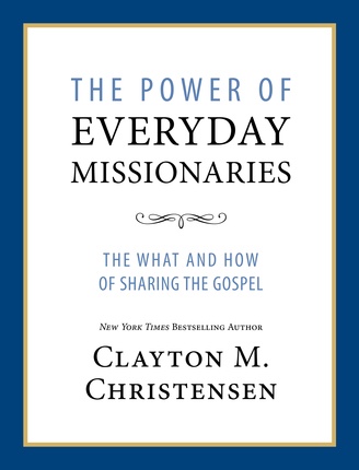 Image for The Power of Everyday Missionaries - The What and How or Sharing the Gospel