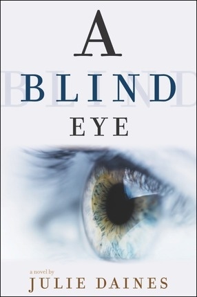 Image for A Blind Eye - A Novel