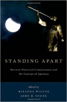 Image for Standing Apart - Mormon Historical Consciousness and the Concept of Apostasy