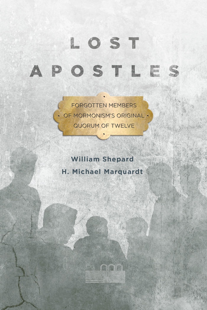Image for Lost Apostles: Forgotten Members of Mormonism's Original Quorum of the Twelve