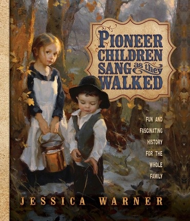 Image for Pioneer Children Sang as They Walked -