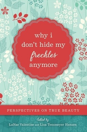 Image for Why I Don't Hide My Freckles Anymore; Perspectives on True Beauty